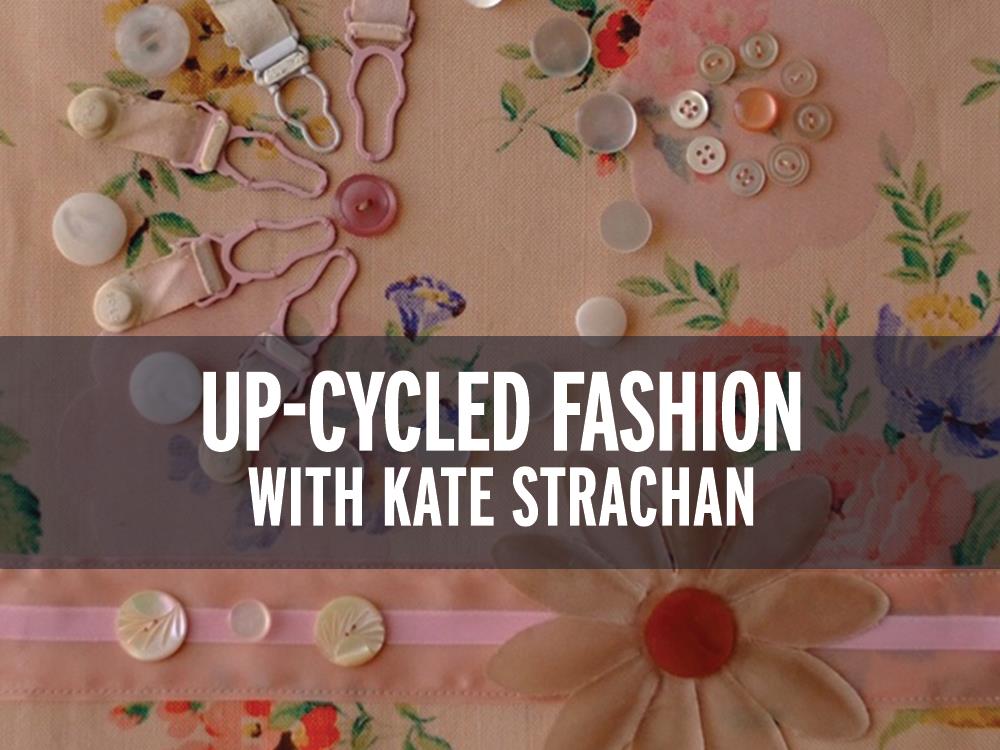 Upcycled Fashion: Q&A with Kate Strachan