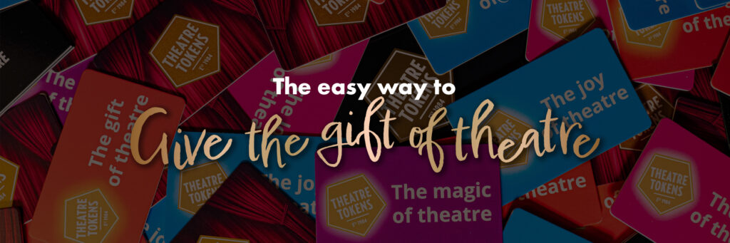 Theatre Tokens: what are they and how can you use them?